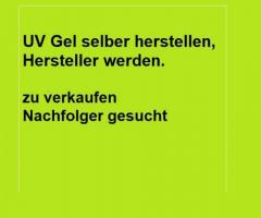 Crailsheim UV Gel selber herstellen zu verkaufen, Nachfolger gesucht